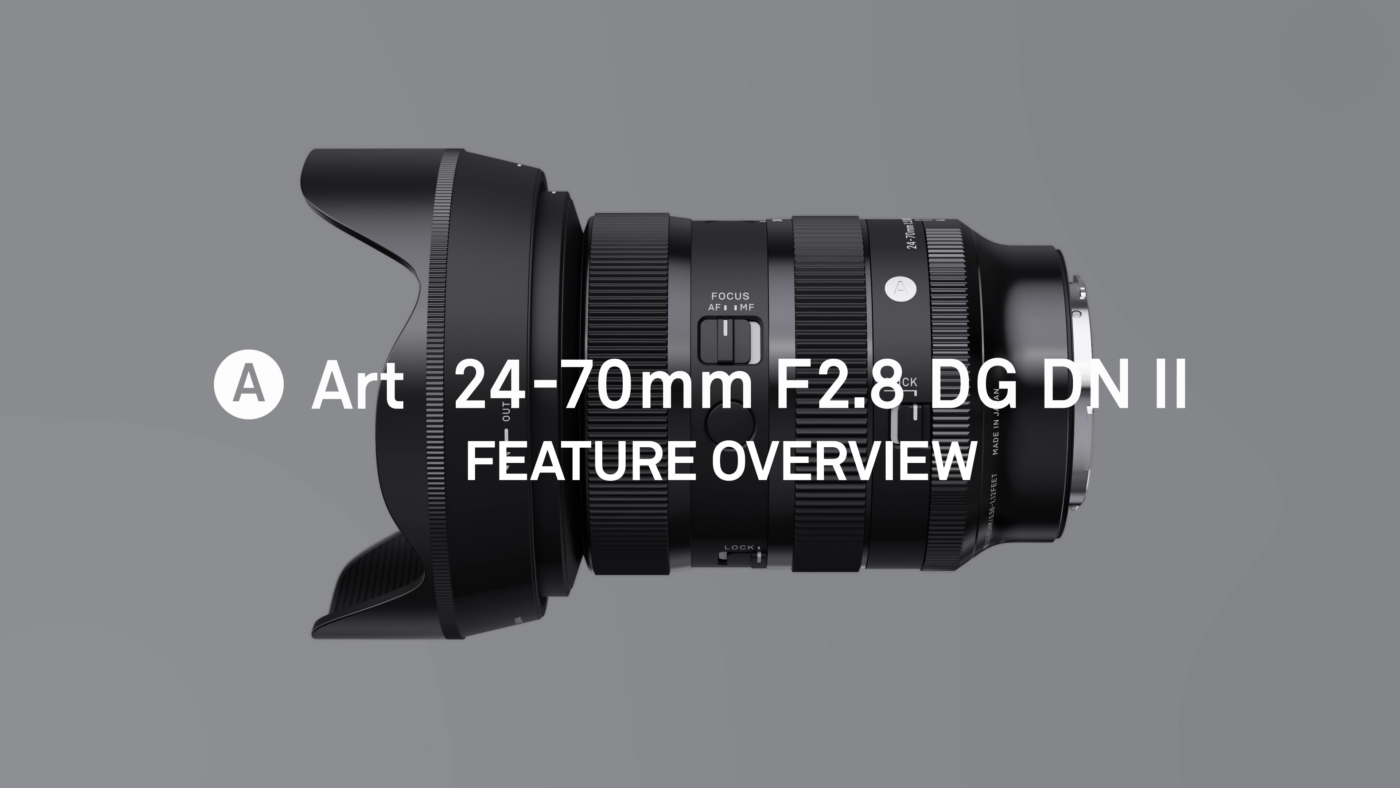 24-70mm F2.8 DG DN II Art - Feature Overview